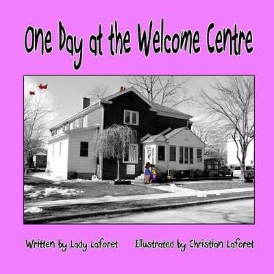One Day at the Welcome Centre By Laforet 9781999522803 (Paperback)
