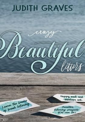 Crazy Beautiful Letters By Graves 9781999534103 (Paperback)