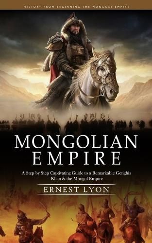 Mongolian Empire By Ernest Lyon 9781999550295 (Paperback)