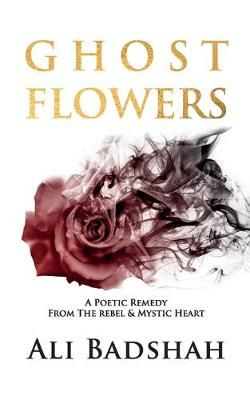 Ghost Flowers By Badshah 9781999562007 (Paperback)