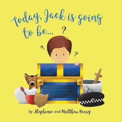 Today Jack is going to be... By Barry 9781999612986 (Paperback)