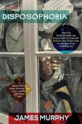 Disposophobia By James Murphy 9781999614904 (Paperback)
