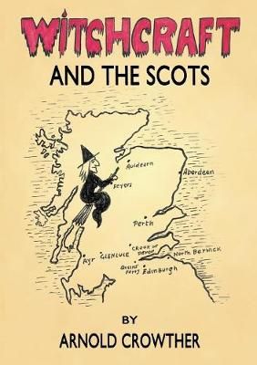 Witchcraft and the Scots By Arnold Crowther 9781999639600 (Paperback)