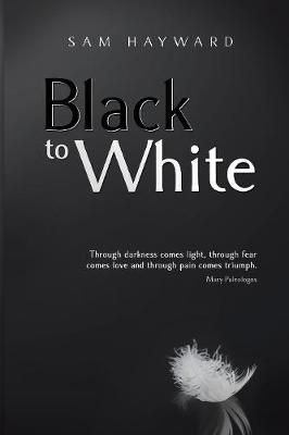 Black to White By Sam Hayward 9781999714697 (Paperback)