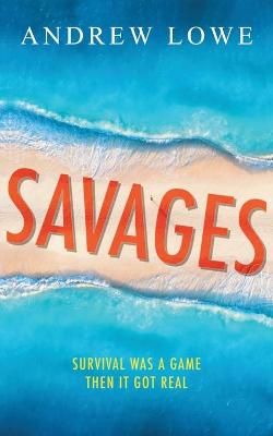 Savages By Andrew Lowe 9781999729011 (Paperback)