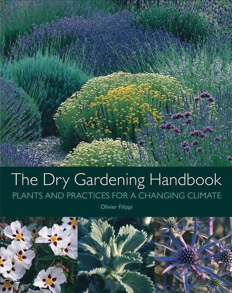 The Dry Gardening Handbook By Olivier Filippi 9781999734558 (Hardback)