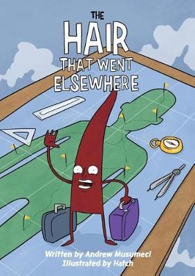 THE HAIR THAT WENT ELSEWHERE By Musumeci, Andrew 9781999755805
