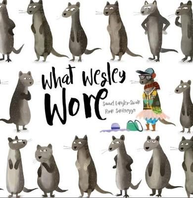 What Wesley Wore By Samuel Langley-Swain 9781999762841 (Paperback)