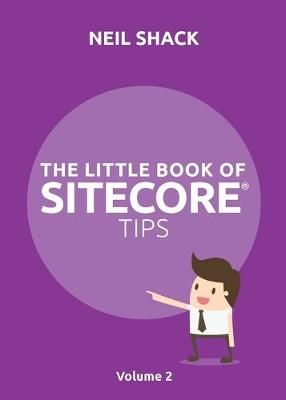 Little Book of Sitecore Tips By Shack 9781999774028 (Paperback)
