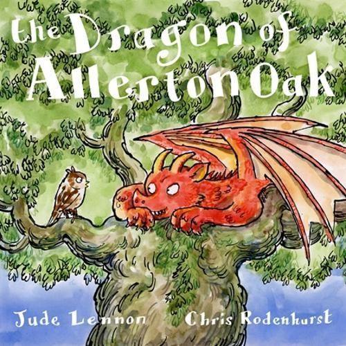Dragon of Allerton Oak By Jude Lennon 9781999795979 (Paperback)