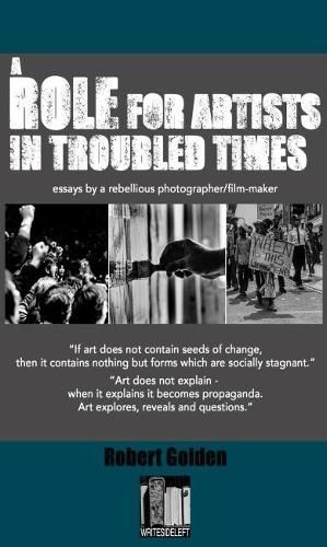 Role for Artists in Troubled Times By Robert Golden 9781999818173