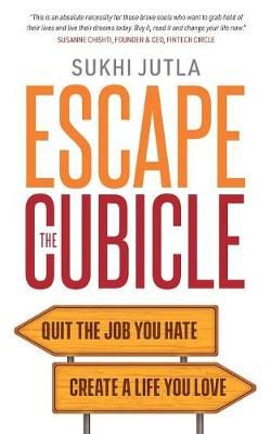 Escape the Cubicle By Sukhi Jutla 9781999826000 (Paperback)