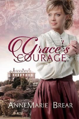 Grace's Courage By AnneMarie Brear 9781999865030 (Paperback)
