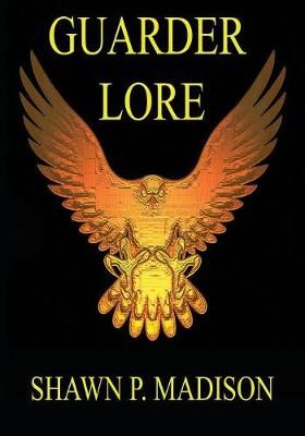 Guarder Lore By Shawn P Madison 9781999878689 (Paperback)