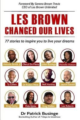 Les Brown Changed Our Lives By Businge 9781999949495 (Paperback)