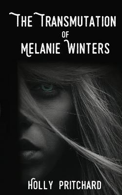Transmutation of Melanie Winters By Pritchard 9781999952792