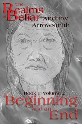 A Beginning and an End By Arrowsmith, Andrew 9781999953836 (Paperback)