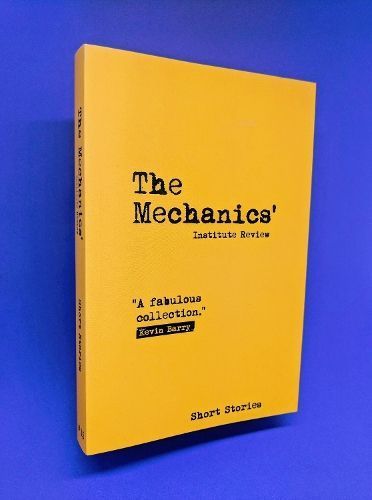 The Mechanics' Institute Review. Issue 15 9781999962203 (Paperback)