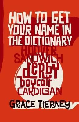 How to Get Your Name in the Dictionary By Tierney 9781999977603