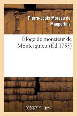 Eloge de Monsieur de Montesquieu By de Maupertuis-P-L 9782011755100