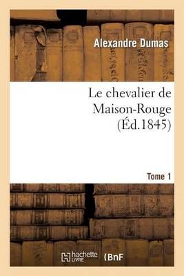 Le chevalier de Maison-Rouge.Tome 1 By DUMAS A 9782011860637