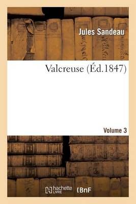 Valcreuse. Volume 3 By SANDEAU-J 9782011869852 (Paperback)