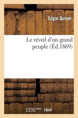 Le Reveil d'Un Grand Peuple By Edgar Quinet 9782012158375 (Paperback)