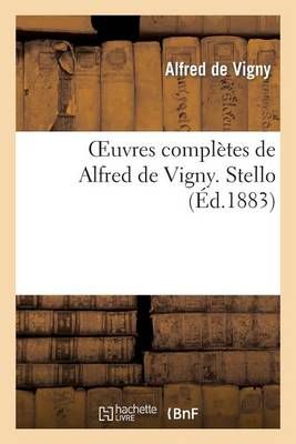 Oeuvres complètes de Alfred de Vigny. Stello By DE VIGNY-A