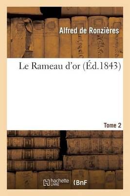 Le Rameau d'Or, Tome 2 By Alfred de Ronzieres 9782012461680