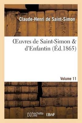 Oeuvres de Saint-Simon & d'Enfantin. Volume 11 9782012464865