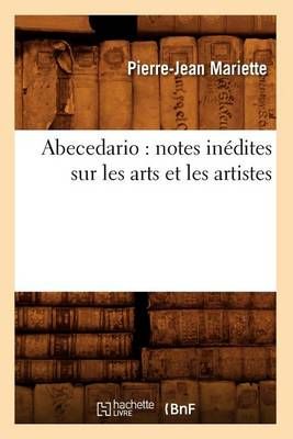 Abecedario : notes inédites sur les arts et les artistes (Paperback)