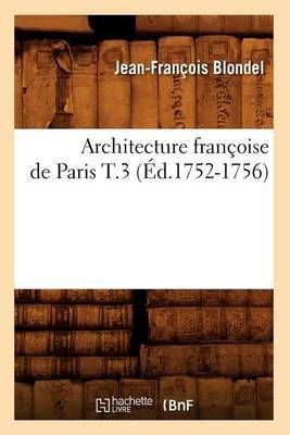 Architecture Francoise de Paris T.3 (Ed.1752-1756) 9782012523562