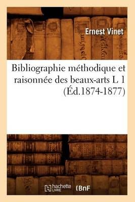 Bibliographie méthodique et raisonnée des beaux-arts L 1 (Éd.1874-1877)
