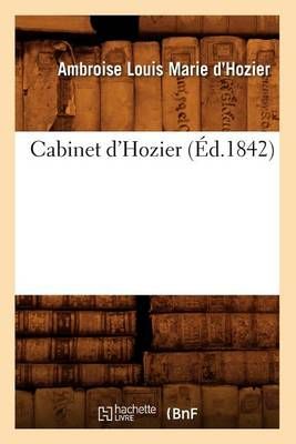 Cabinet d'Hozier (Ed.1842) By Ambroise Louis Marie D' Hozier