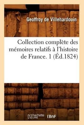 Collection complète des mémoires relatifs à l'histoire de France. 1 (Éd.1824)