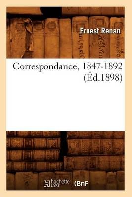Correspondance, 1847-1892 (Ed.1898) By Ernest Renan 9782012533684
