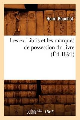 Les ex-Libris et les marques de possession du livre (Éd.1891)