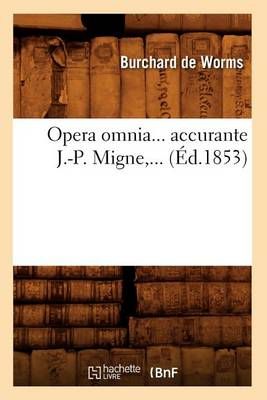 Opera Omnia, Accurante J.-P. Migne (Ed.1853) By Burchard de Worms
