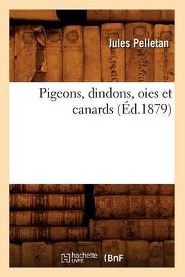Pigeons, Dindons, Oies Et Canards (Ed.1879) By Jules Pelletan