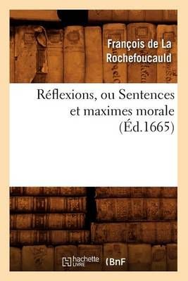 Réflexions, ou Sentences et maximes morale (Éd.1665) 9782012623477