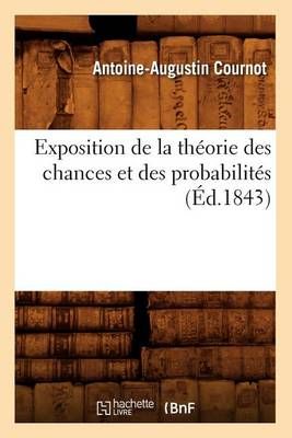 Exposition de la Theorie Des Chances Et Des Probabilites (Ed.1843)