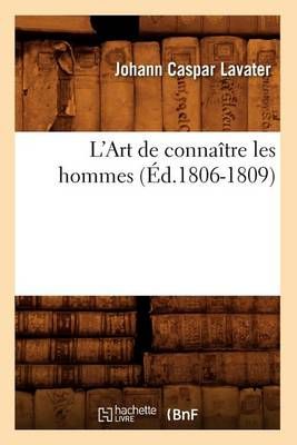L'Art de Connaitre Les Hommes (Ed.1806-1809) By Johann Caspar Lavater