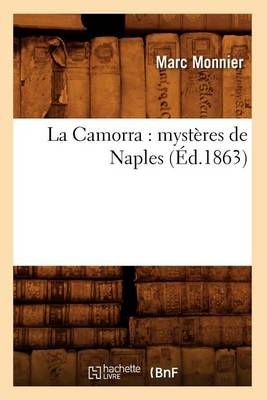 La Camorra: Mysteres de Naples (Ed.1863) By Marc Monnier 9782012679597