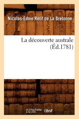 La Decouverte Australe (Ed.1781) By Nicolas-Edme Retif de la Bretonne