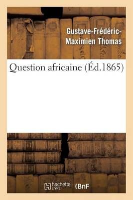 Question Africaine By Gustave-Frederic-Maximien Thomas 9782012743922