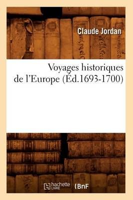 Voyages Historiques de l'Europe (Ed.1693-1700) 9782012778610