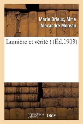 Lumiere Et Verite ! By Marie Moreau 9782012817548 (Paperback)