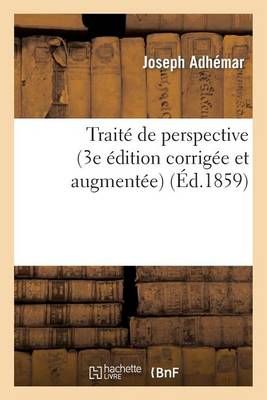 Traite de Perspective (3e Edition Corrigee Et Augmentee) 9782012855564