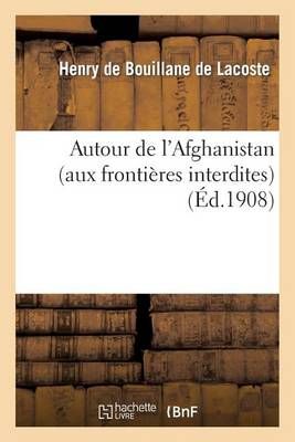 Autour de l'Afghanistan (aux frontières interdites) 9782012864214