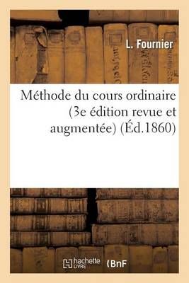 Methode Du Cours Ordinaire (3e Edition Revue Et Augmentee) (Paperback)